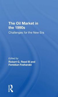 Cover image for The Oil Market in the 1990s: Challenges for the New Era
