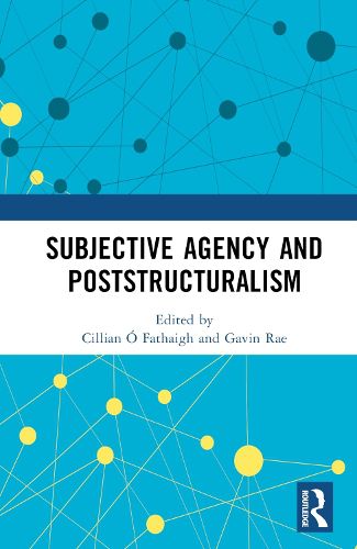 Subjective Agency and Poststructuralism