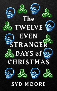 Cover image for The Twelve Even Stranger Days of Christmas