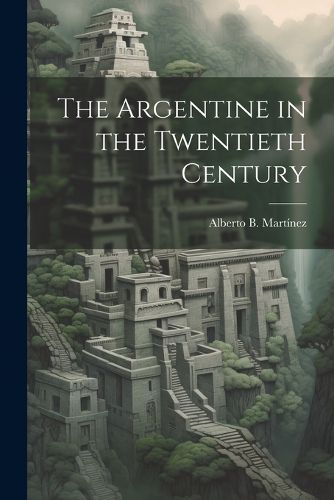 Cover image for The Argentine in the Twentieth Century