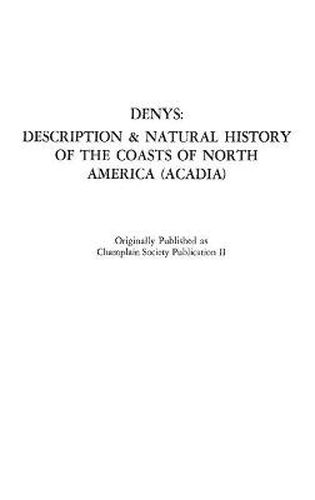 The Description and Natural History of the Coasts of North America (Acadia).