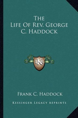 Cover image for The Life of REV. George C. Haddock