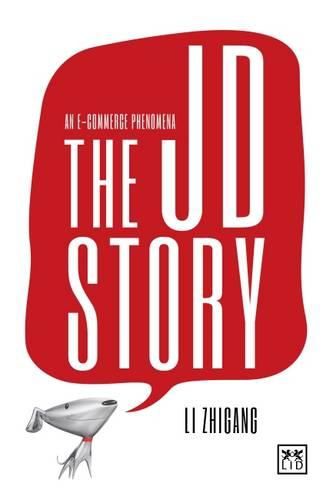 Cover image for The JD Story: An e-Commerce Phenomena