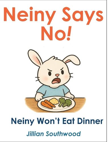 Cover image for Neiny Says No! Neiny Won't Eat Dinner