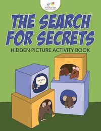 Cover image for The Search for Secrets: Hidden Picture Activity Book