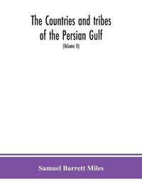 Cover image for The countries and tribes of the Persian Gulf (Volume II)