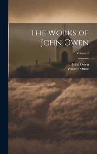 Cover image for The Works of John Owen; Volume 2