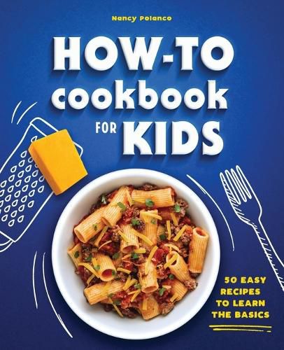 Cover image for How-To Cookbook for Kids: 50 Easy Recipes to Learn the Basics