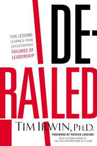 Cover image for Derailed: Five Lessons Learned from Catastrophic Failures of Leadership (NelsonFree)