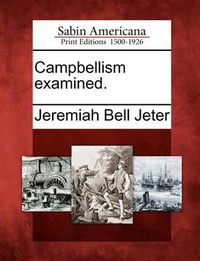 Cover image for Campbellism Examined.