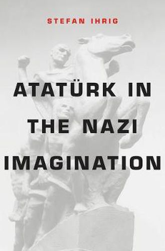 Cover image for Ataturk in the Nazi Imagination