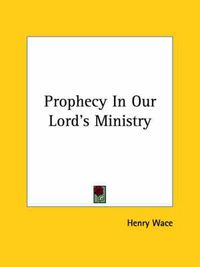 Cover image for Prophecy in Our Lord's Ministry