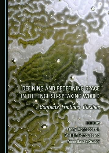 Cover image for Defining and Redefining Space in the English-Speaking World: Contacts, Frictions, Clashes