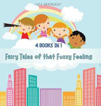 Cover image for Fairy Tales of that Fuzzy Feeling: 4 Books in 1