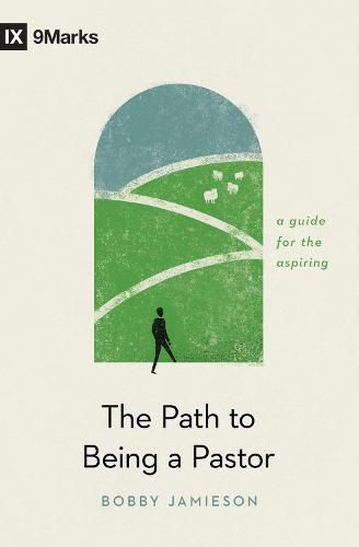 Cover image for The Path to Being a Pastor: A Guide for the Aspiring