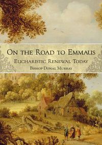 Cover image for On the Road to Emmaus: Eucharistic Renewal Today