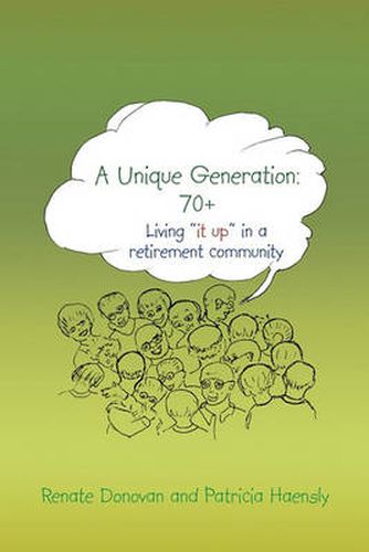 Cover image for A Unique Generation: 70+: Living  it Up  in a Retirement Community