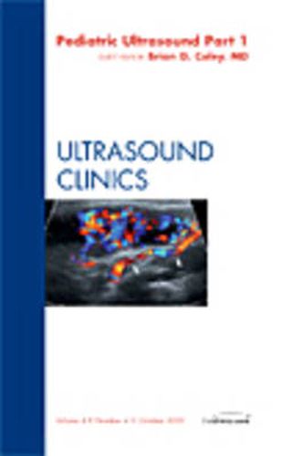 Cover image for Pediatric Ultrasound Part 1, An Issue of Ultrasound Clinics