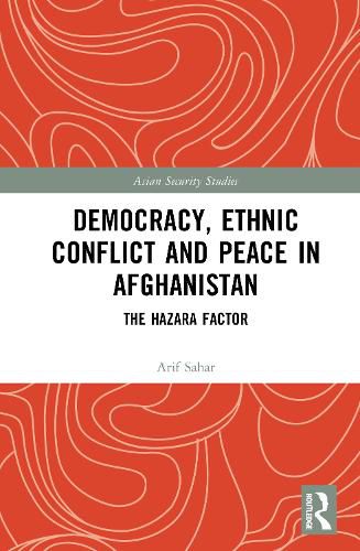 Democracy, Ethnic Conflict and Peace in Afghanistan