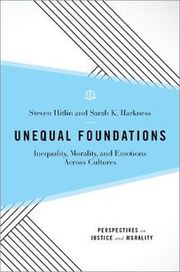 Cover image for Unequal Foundations: Inequality, Morality, and Emotions across Cultures