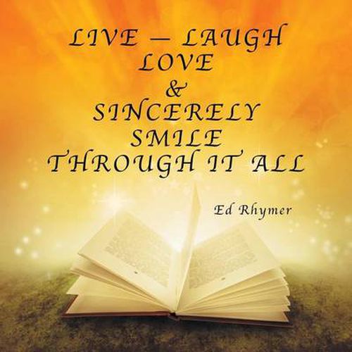 Cover image for Live - Laugh Love & Sincerely Smile Through It All