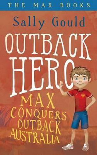 Cover image for Outback Hero: Max conquers outback Australia