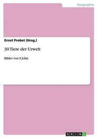 Cover image for 30 Tiere der Urwelt: Bilder von F. John