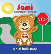 Cover image for Sami l'Orsacchiotto Magico: No al bullismo!: (Full-Color Edition)