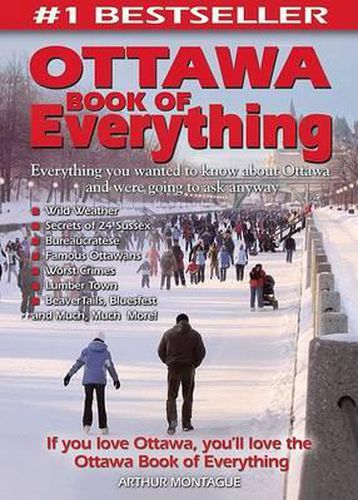 Cover image for Ottawa Book of Everything: Everything You Wanted to Know about Ottawa and Were Going to Ask Anyway