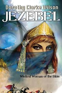 Cover image for Jezebel, Wicked Woman of the Bible