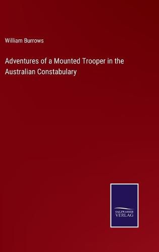 Cover image for Adventures of a Mounted Trooper in the Australian Constabulary