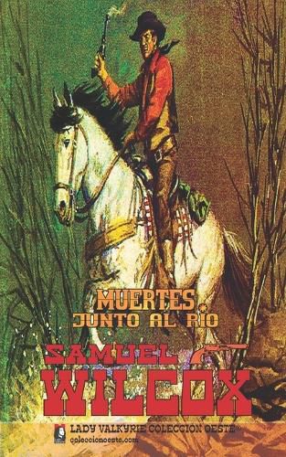 Cover image for Muertes junto al rio (Coleccion Oeste)