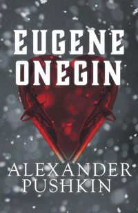 Cover image for Eugene Onegin: A Romance of Russian Life in Verse