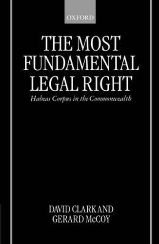 Cover image for The Most Fundamental Legal Right: Habeas Corpus in the Commonwealth