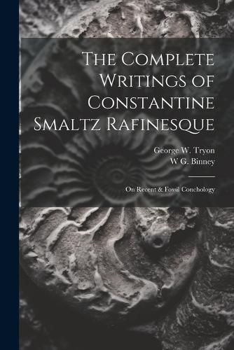 Cover image for The Complete Writings of Constantine Smaltz Rafinesque