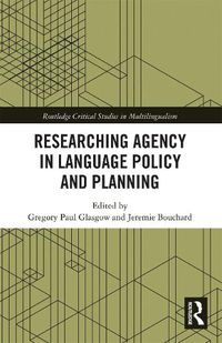 Cover image for Researching Agency in Language Policy and Planning