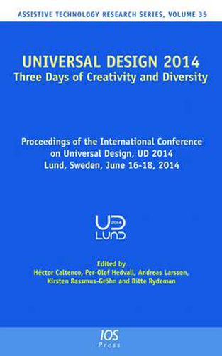 Cover image for Universal Design 2014: Three Days of Creativity and Diversity: Proceedings of the International Conference on Universal Design, Ud 2014, Lund, Sweden, June 16-18, 2014