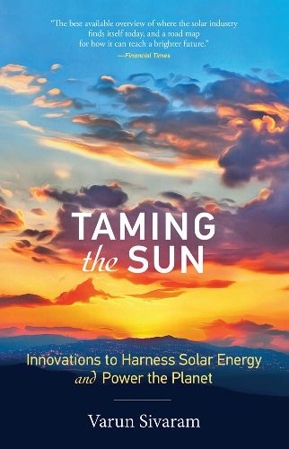 Cover image for Taming the Sun: Innovations to Harness Solar Energy and Power the Planet