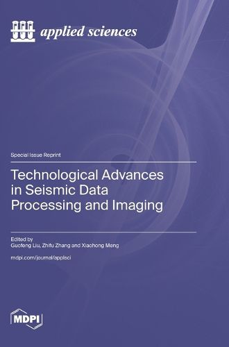 Cover image for Technological Advances in Seismic Data Processing and Imaging