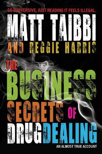 The Business Secrets of Drug Dealing: An Almost True Account