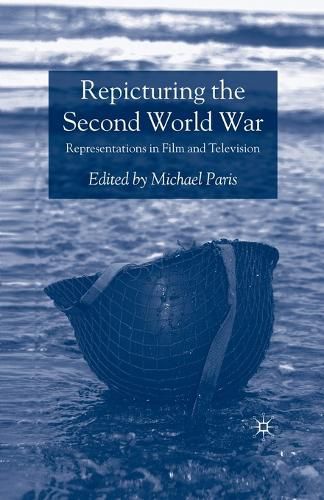 Cover image for Repicturing the Second World War: Representations in Film and Television