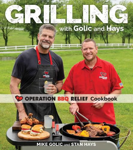 Cover image for Grilling with Golic and Hays: Operation BBQ Relief Cookbook