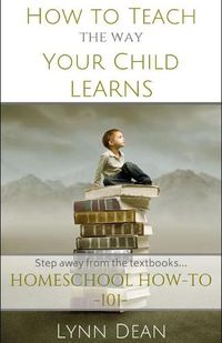 Cover image for How to Teach the Way Your Child Learns