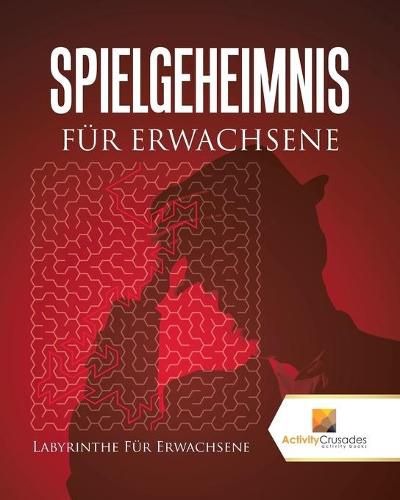 Spielgeheimnis Fur Erwachsene: Labyrinthe Fur Erwachsene