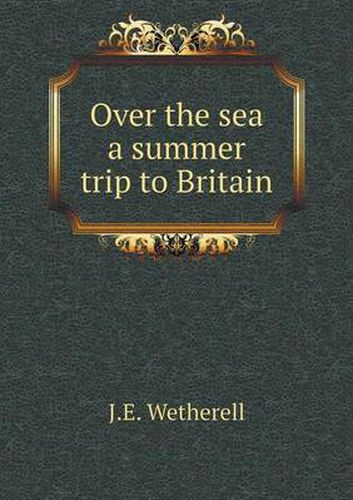 Cover image for Over the sea a summer trip to Britain