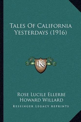 Cover image for Tales of California Yesterdays (1916)