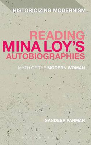 Cover image for Reading Mina Loy's Autobiographies: Myth of the Modern Woman