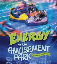 Cover image for Energy at the Amusement Park (Amusement Park Science)