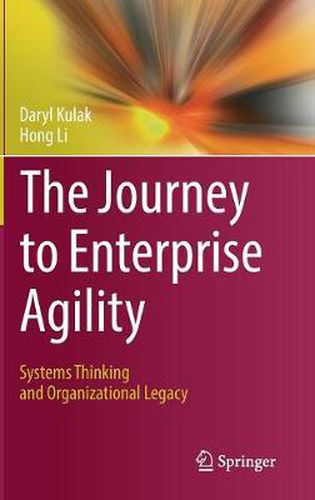 Cover image for The Journey to Enterprise Agility: Systems Thinking and Organizational Legacy