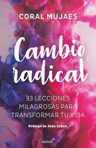 Cover image for Cambio Radical: 33 recetas milagrosas para un cambio radical / Radical Change. 33 Miracle Recipes for a Radical Change